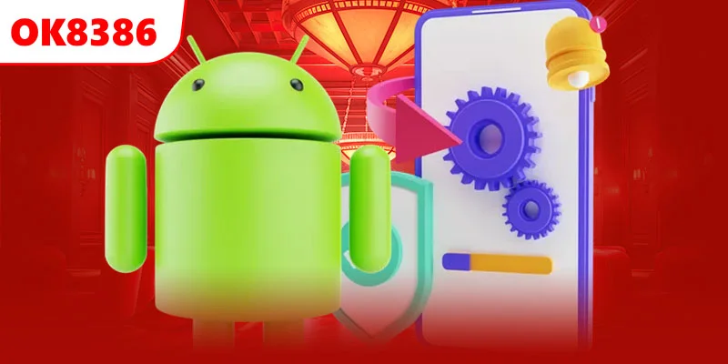 Cách tải app OK8386 cho hệ điều hành Android đơn giản